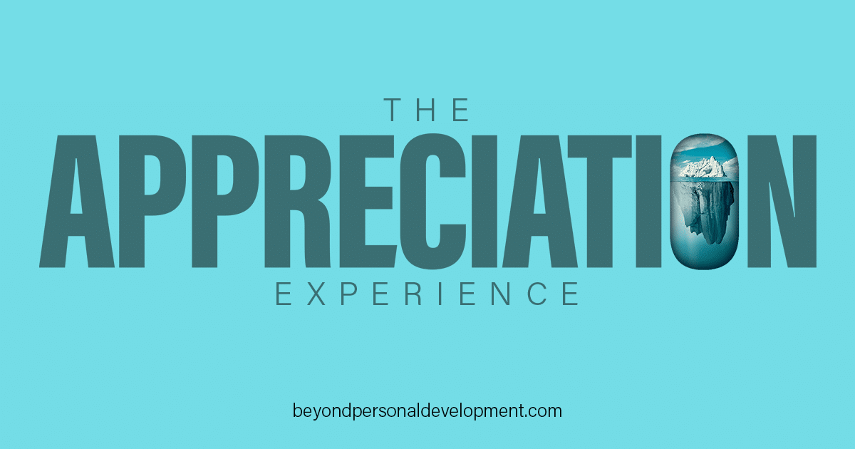 Appreciation Experience - Beyond Personal Development